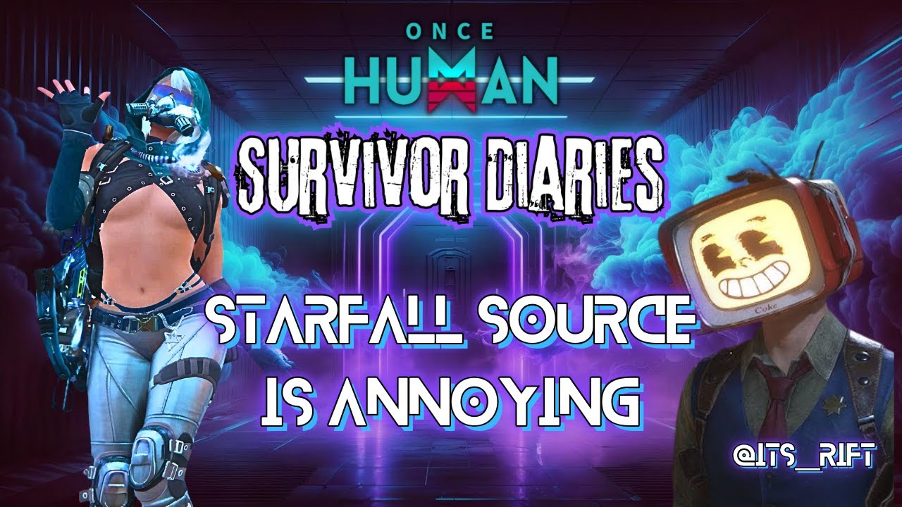 Once Human: Survivor Diaries 6 - Getting Activated (Starfall Source is annoying)