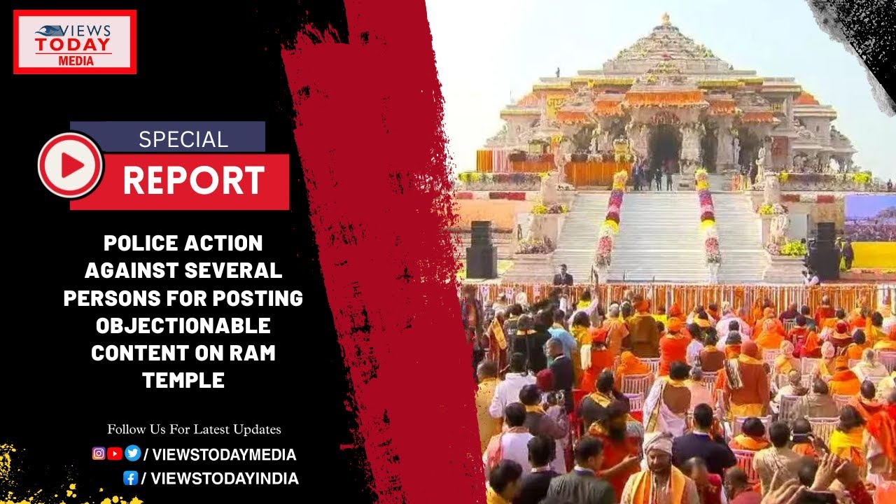 Police action against several persons for posting objectionable content on Ram Temple