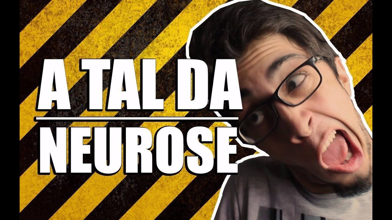 A TAL DA NEUROSE (REUPLOAD)