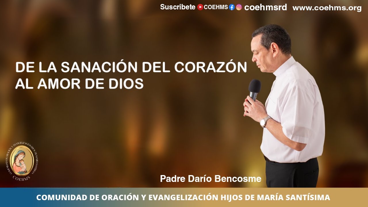 De la Sanación del Corazón, Al Amor de Dios - Rvdo. Padre Darío Bencosme - 26/05/2025