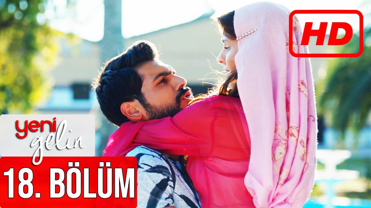 Yeni Gelin 18 B&ouml;l&uuml;m (HD)