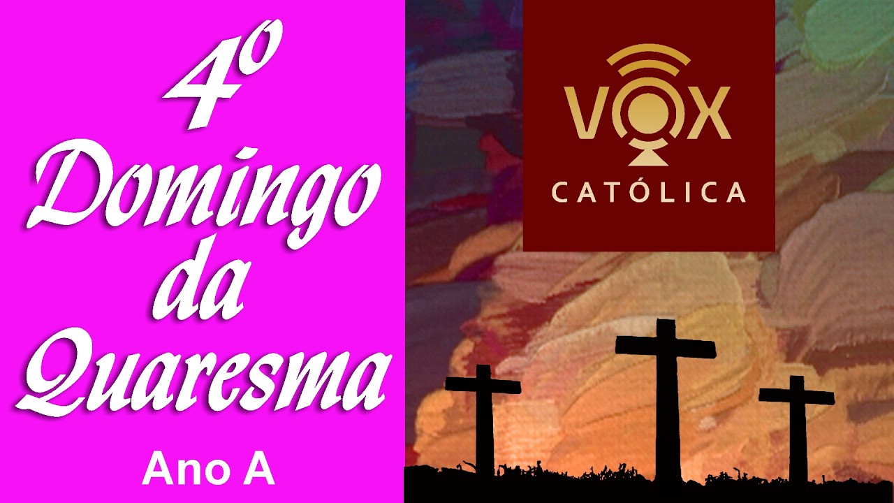 Liturgia Di&aacute;ria DOMINGO 15/03/2026 - Com coment&aacute;rios - 4&ordm; Domingo da Quaresma - Ano A