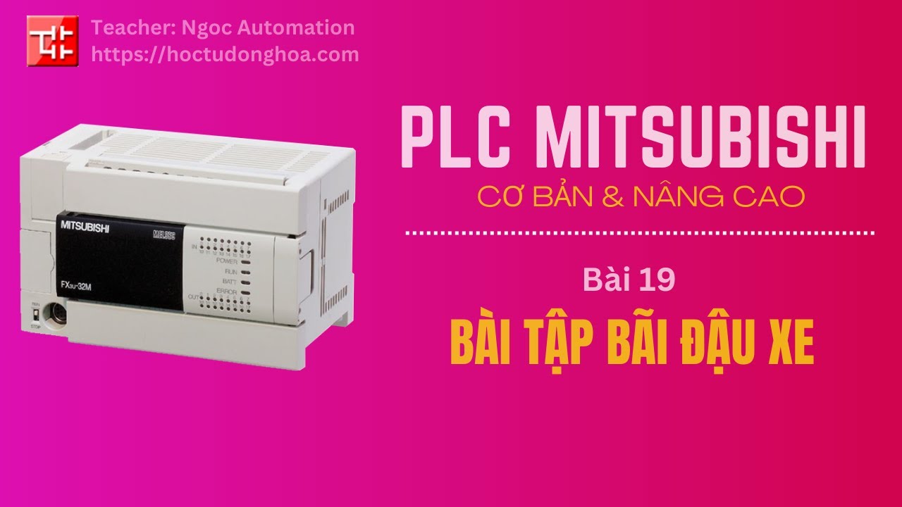 Học PLC Mitsubishi bài 19 - Bài tập bãi đậu xe tự động