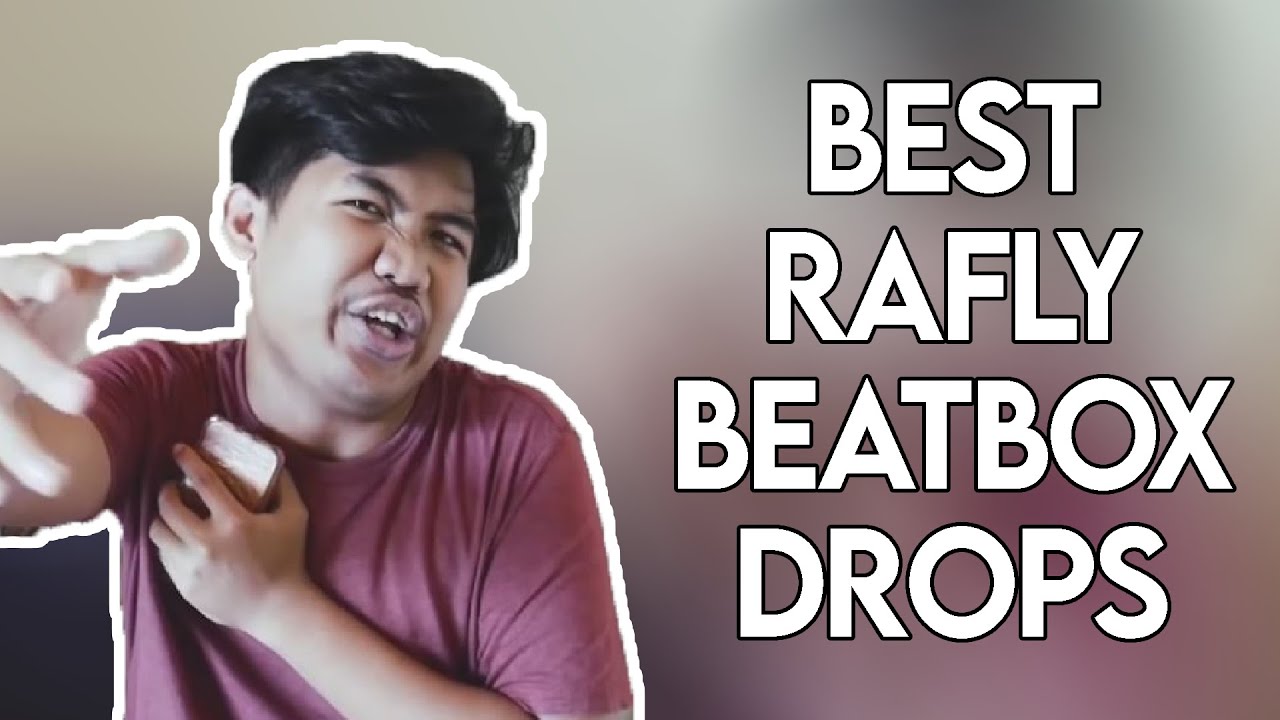 Best RAFLY Beatbox Drops!