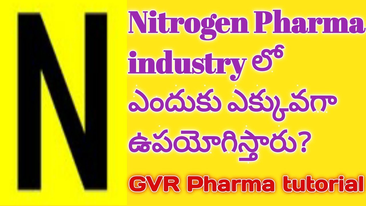 What is the reason for excessive use of nitrogen in the Pharma industry , Uses of nitrogen.