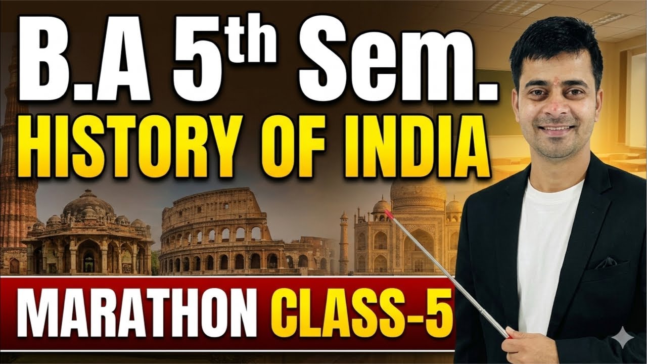 B.A 5th Sem. History Of India || Marathon Class-5 || The Best