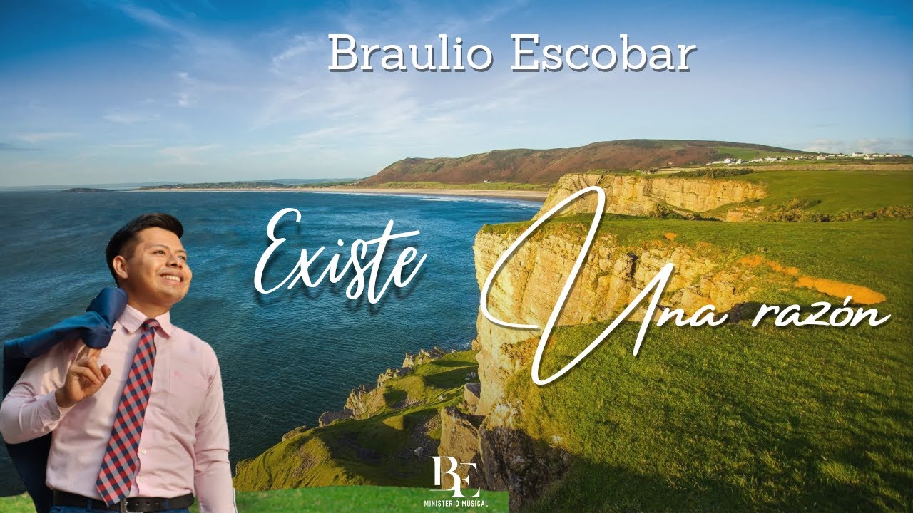 Braulio Escobar_Existe una razón (oficial lyric video)
