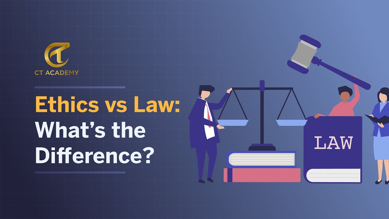 Ethics vs Law: What&rsquo;s the Difference? | CT Academy