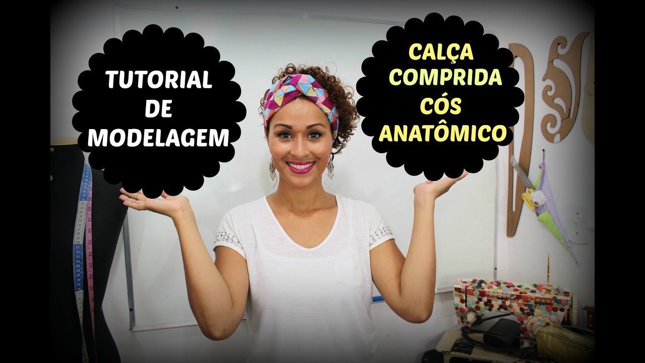 Calça Comprida e Cós Anatômico - MODELAGEM PLANA