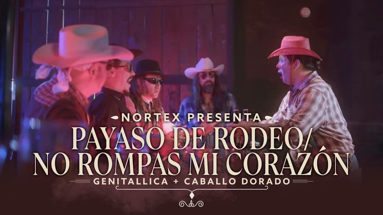Payaso de rodeo / No rompas mi corazón - Genitallica ft Caballo Dorado