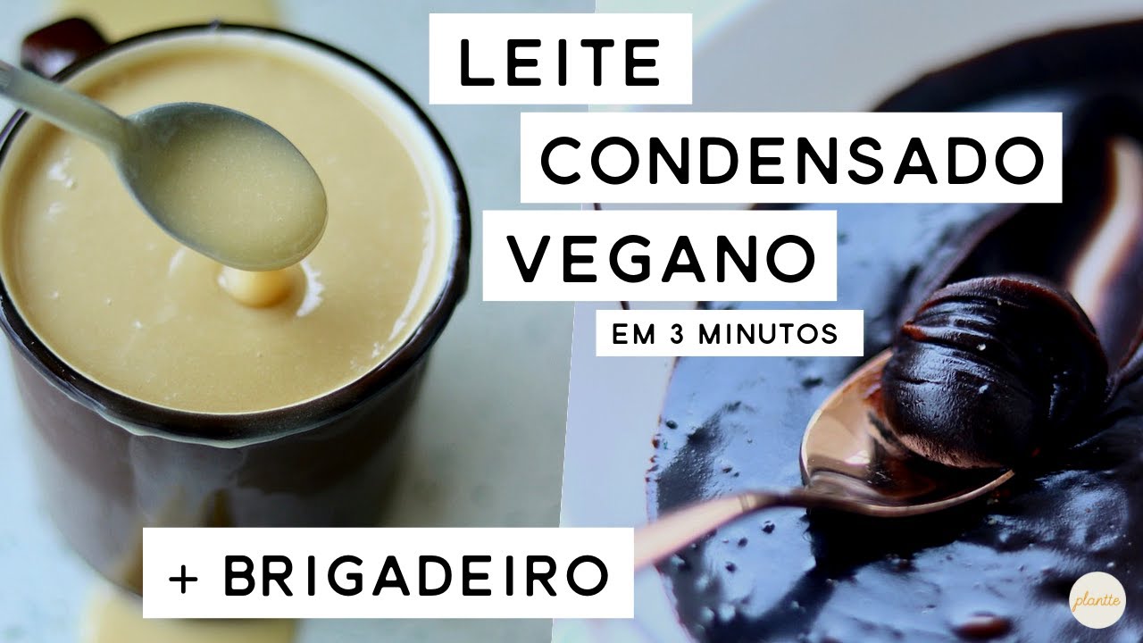 LEITE CONDENSADO VEGANO em 3 minutos + BRIGADEIRO SIMPLES | PLANTTE