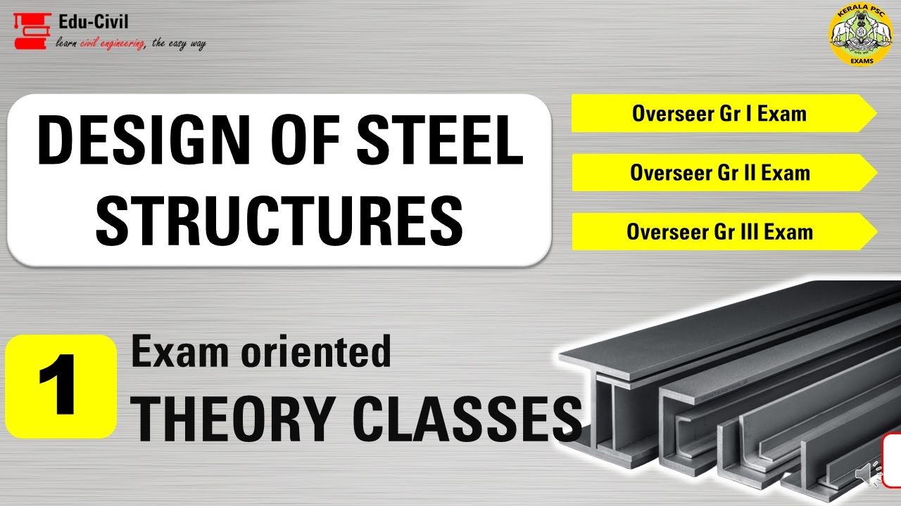 DESIGN OF STEEL STRUCTURES || EXAM ORIENTED CLASSES II KERALA PSC || CIVIL ENGINEERING II PART 1