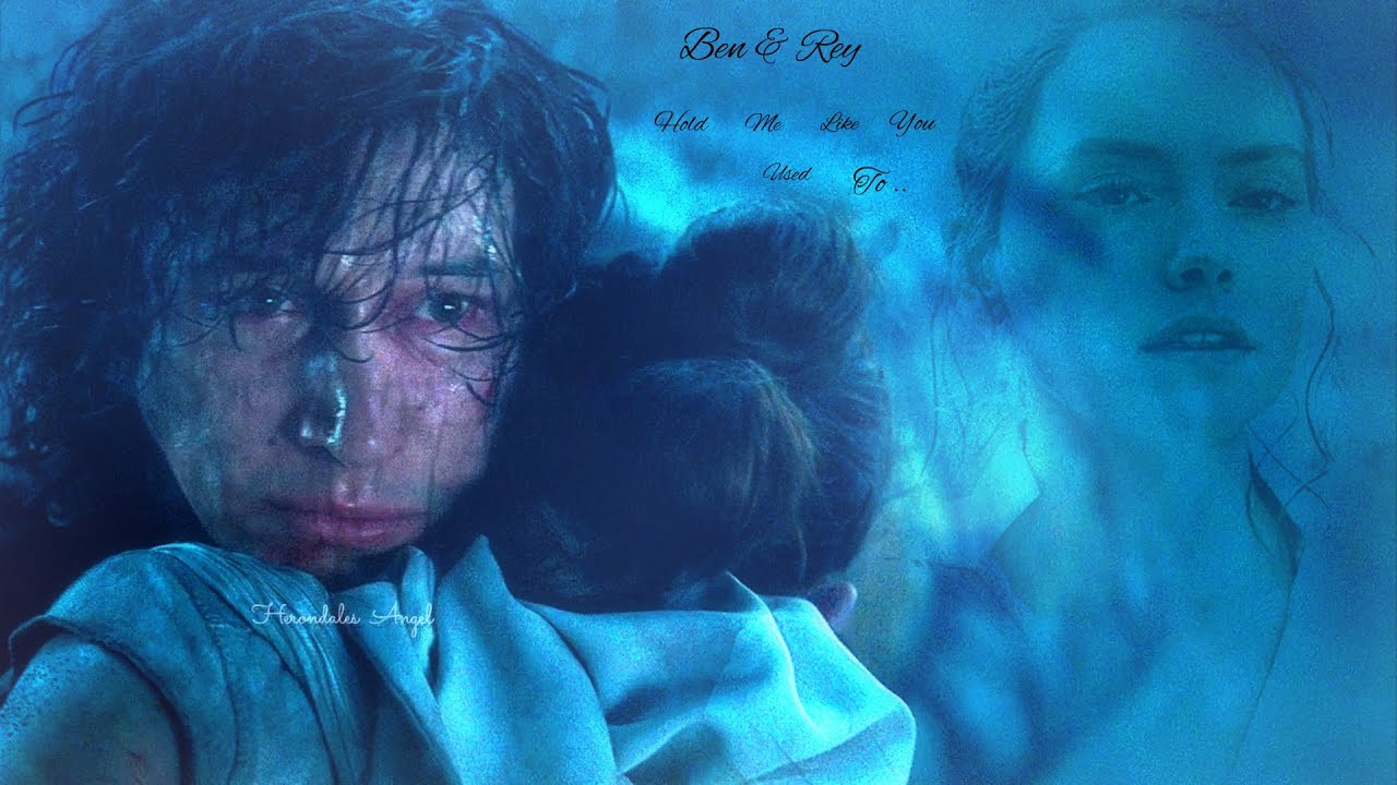 Ben & Rey 💙 Hold Me Like You Used To