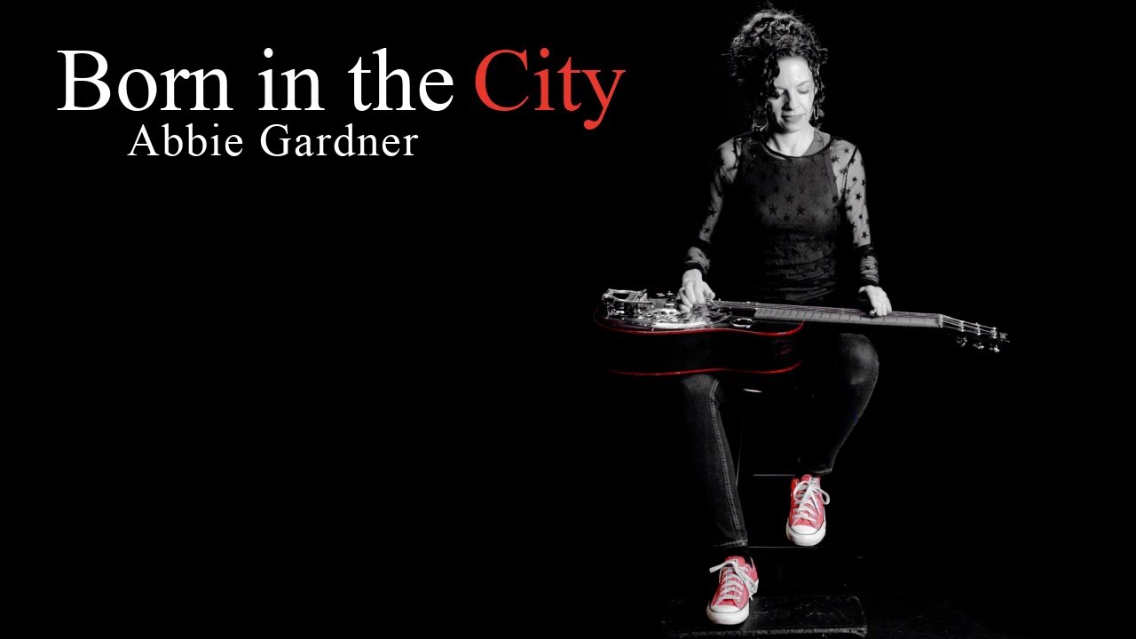 Born in the City OFFICIAL Abbie Gardner Dobro Blues
