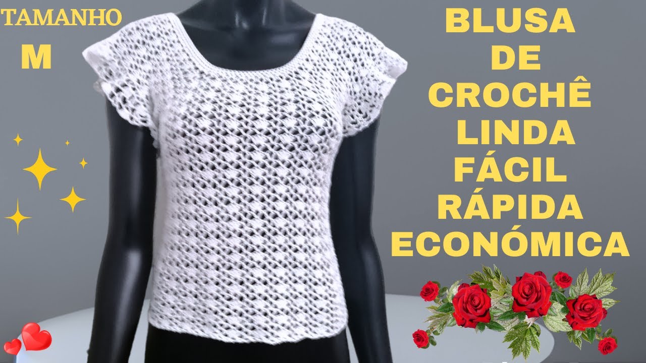 BLUSA DE CROCHÊ LINDA FÁCIL RÁPIDA ELEGANTE E ECONÔMICA PARA INICIANTES COM PASSO A PASSO COMPLETO