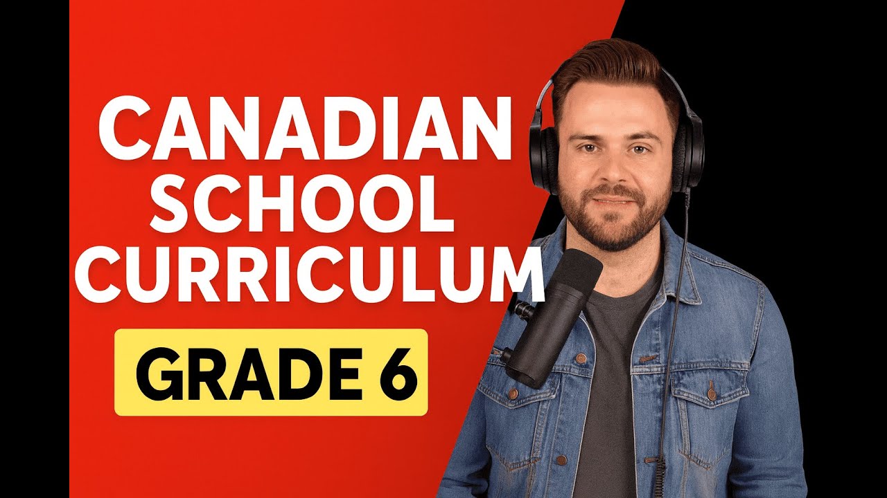 Canadian School Program &ndash; Grade 6 | Curriculum Overview & Study Resources