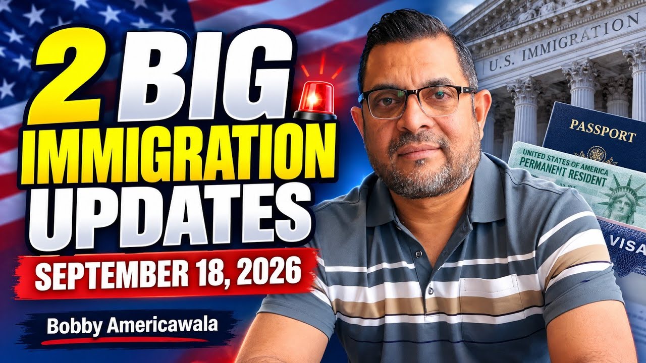 2 Big New Updates From American Immigration | September 18, 2026