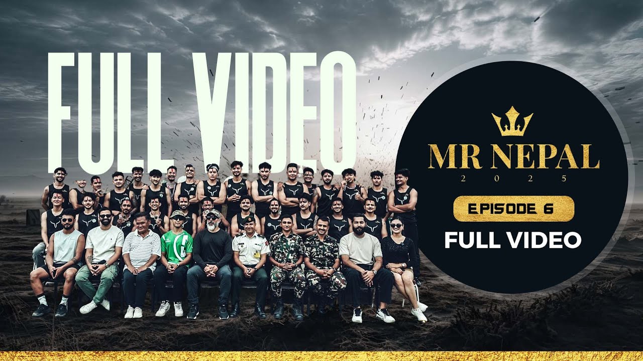 Mr Nepal 2025 | Episode 6 | Full Video | Mister Nepal