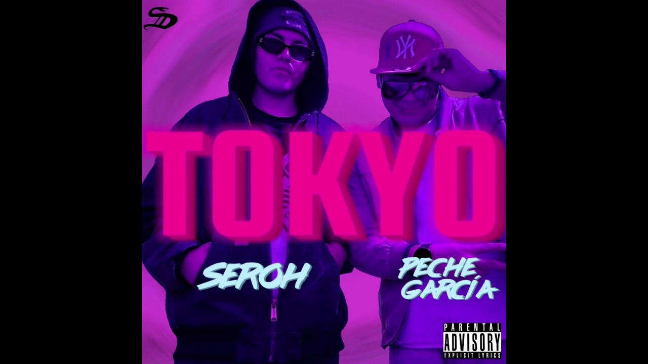 Seroh-TOKYO-FT.Peche Garc&iacute;a 