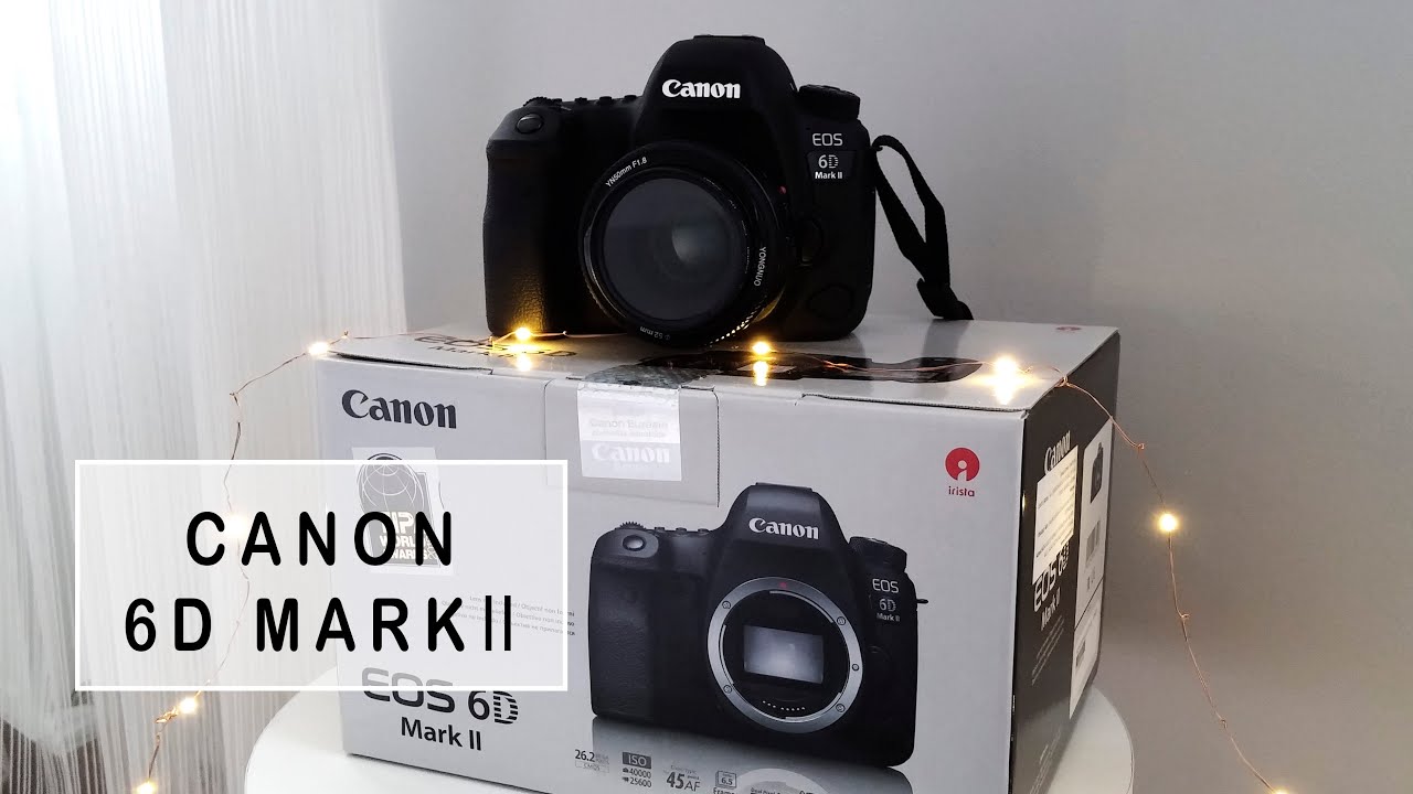 Canon 6D Mark II Kutu Açılımı || Canon 6D Mark II - Canon 600D Karşılaştırma