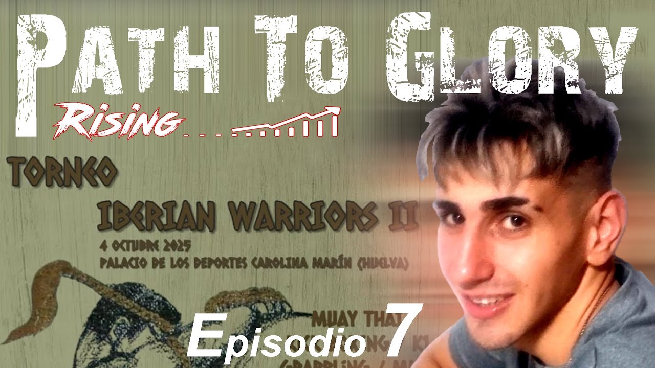 PATH TO GLORY, Rising.#7: Una nueva hornada. Iberian Warriors II, Yago Villanueva Vs Antonio Bustelo