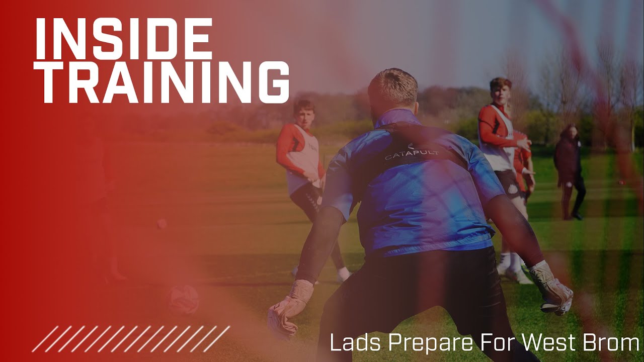 Inside Training | Lads Prepare For West Brom