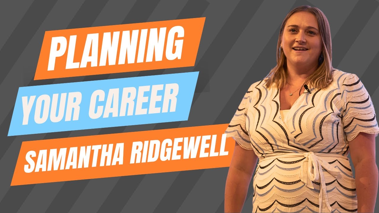 Planning Your Career - Sam Ridgewell talks at the iCAN Elevate Conference (Part 1)