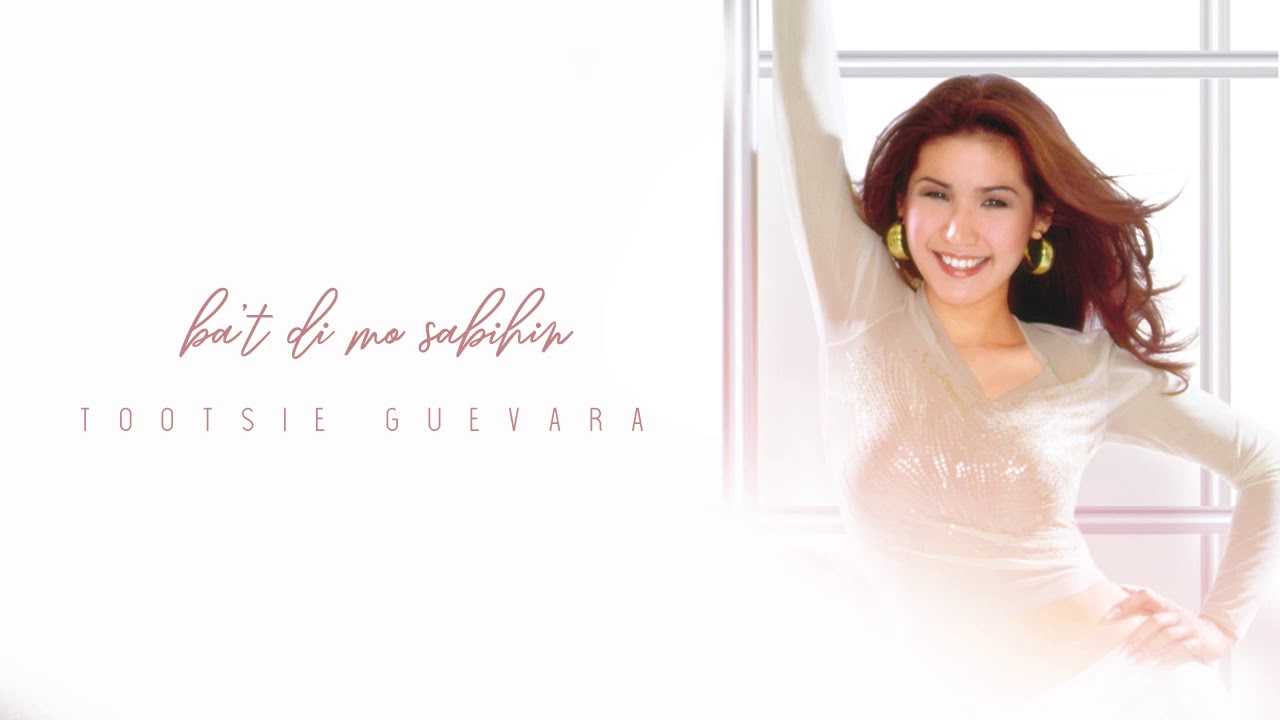 Tootsie Guevara -  Ba't Di Mo Sabihin (Audio) 🎵