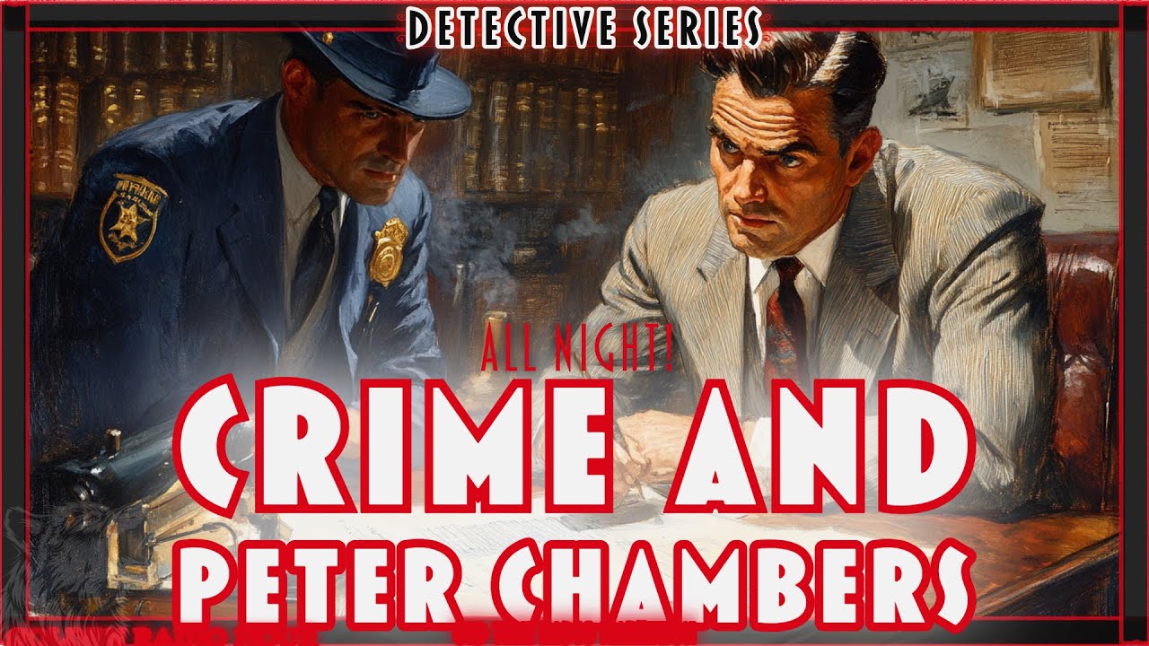 Crime and Peter Chambers: Old Time Radio Compilation