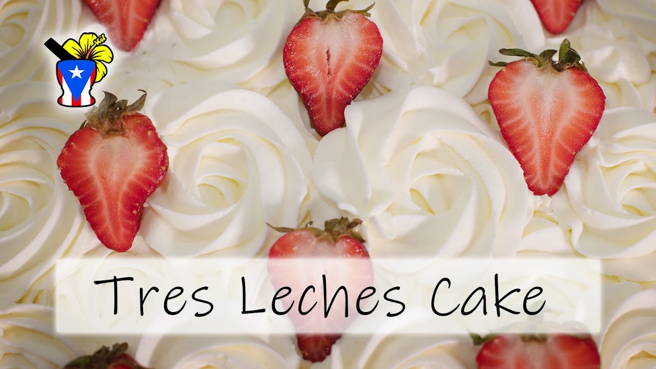 How to Make Puerto Rican Tres Leches Cake - Easy Puerto Rican Recipe