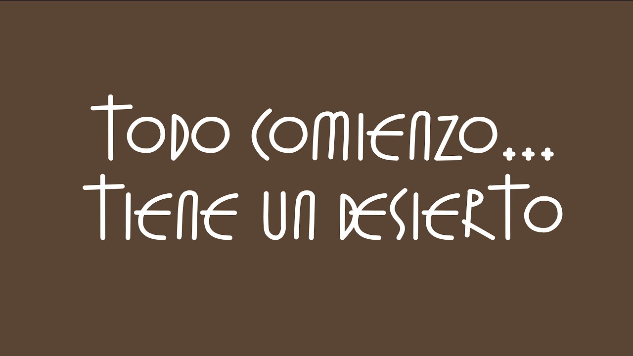 02 - Todo comienzo... tiene un desierto