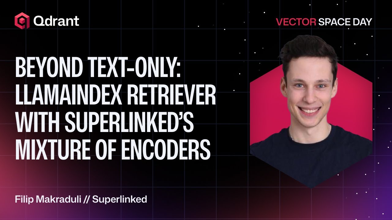 За пределами текстового поиска: LlamaIndex Retriever с набором кодировщиков Superlinked | Филип М...