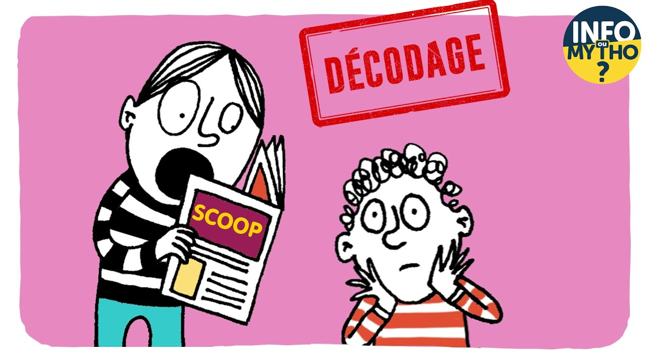 C'est quoi un scoop ? / Décodage - Info ou Mytho ?