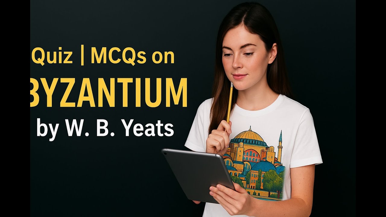 Quiz | MCQS on Byzantium by W. B. Yeats