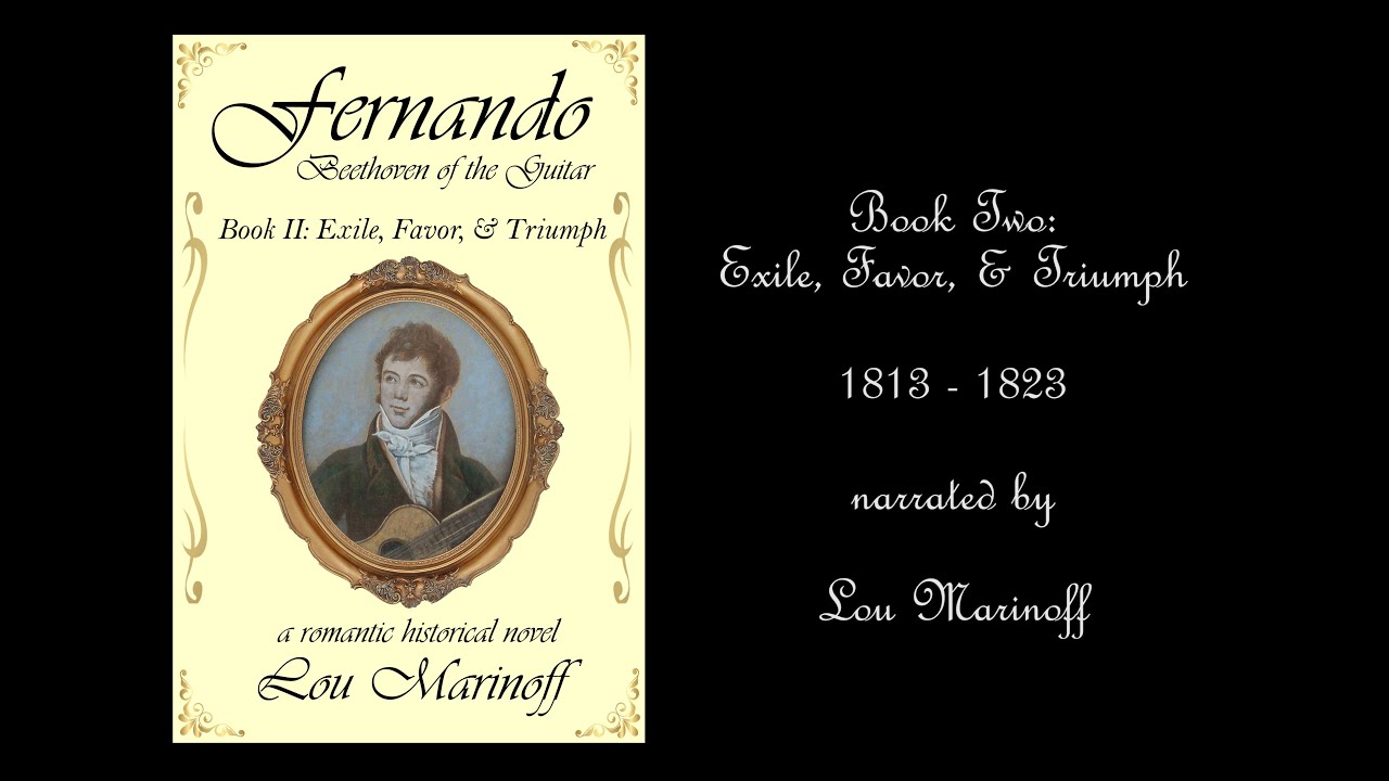 Fernando: Beethoven of the Guitar, Book II: Exile, Favor, & Triumph
