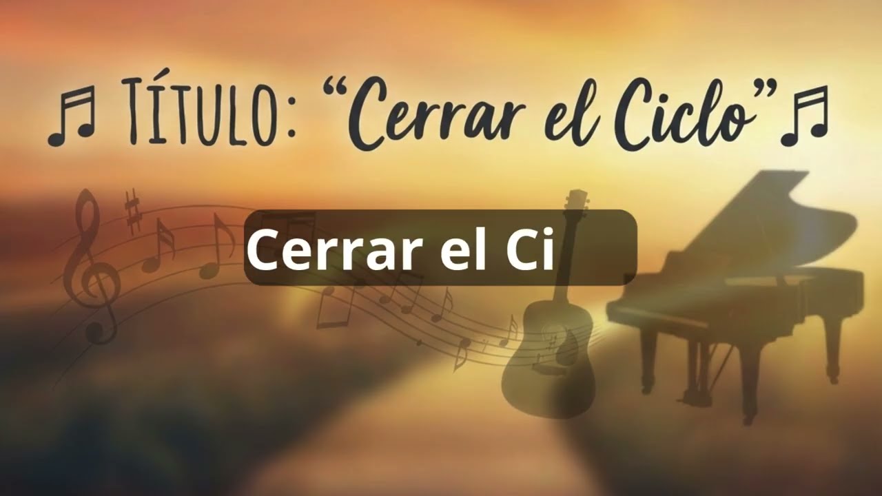 Cerrar el Ciclo - Balada - Música Original