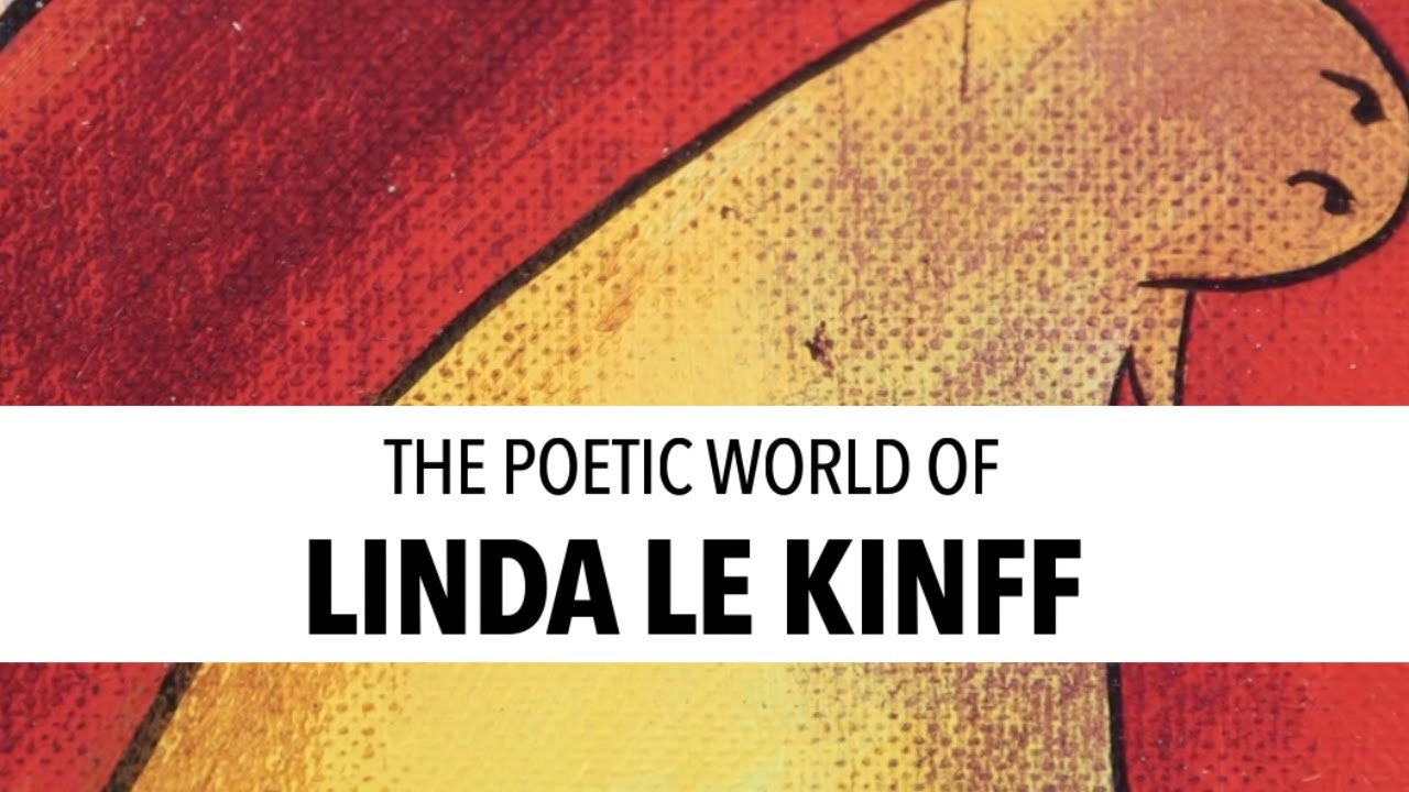The Poetic World of Linda Le Kinff