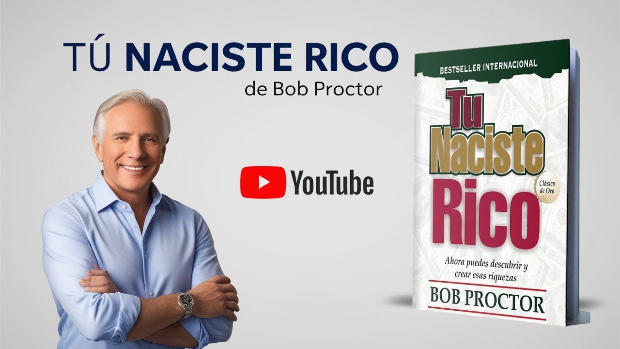 TÚ NACISTE RICO DE BOB PROCTOR | AUDIOLIBRO COMPLETO | DESCUBRE EL SECRETO PARA ATRAER RIQUEZA