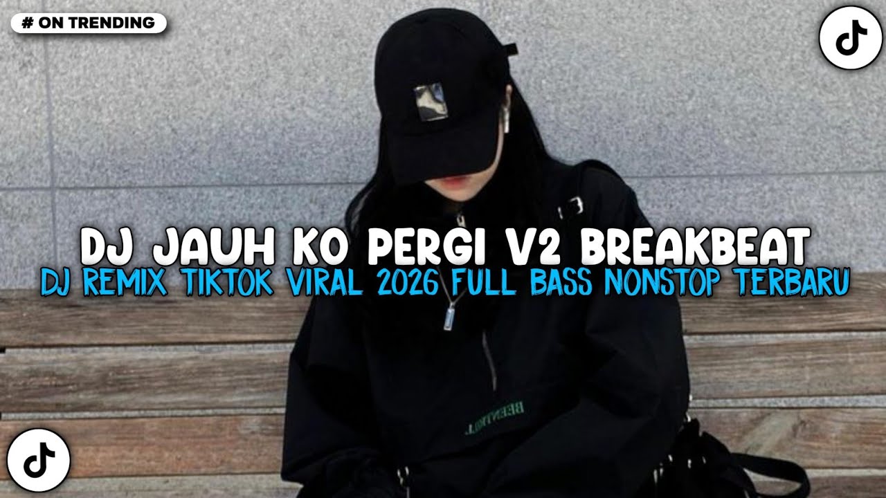 DJ JAUH KO PERGI V2 BREAKBEAT 🎶 DJ REMIX TIKTOK VIRAL 2026 🎵 FULL BASS NONSTOP TERBARU !!! 