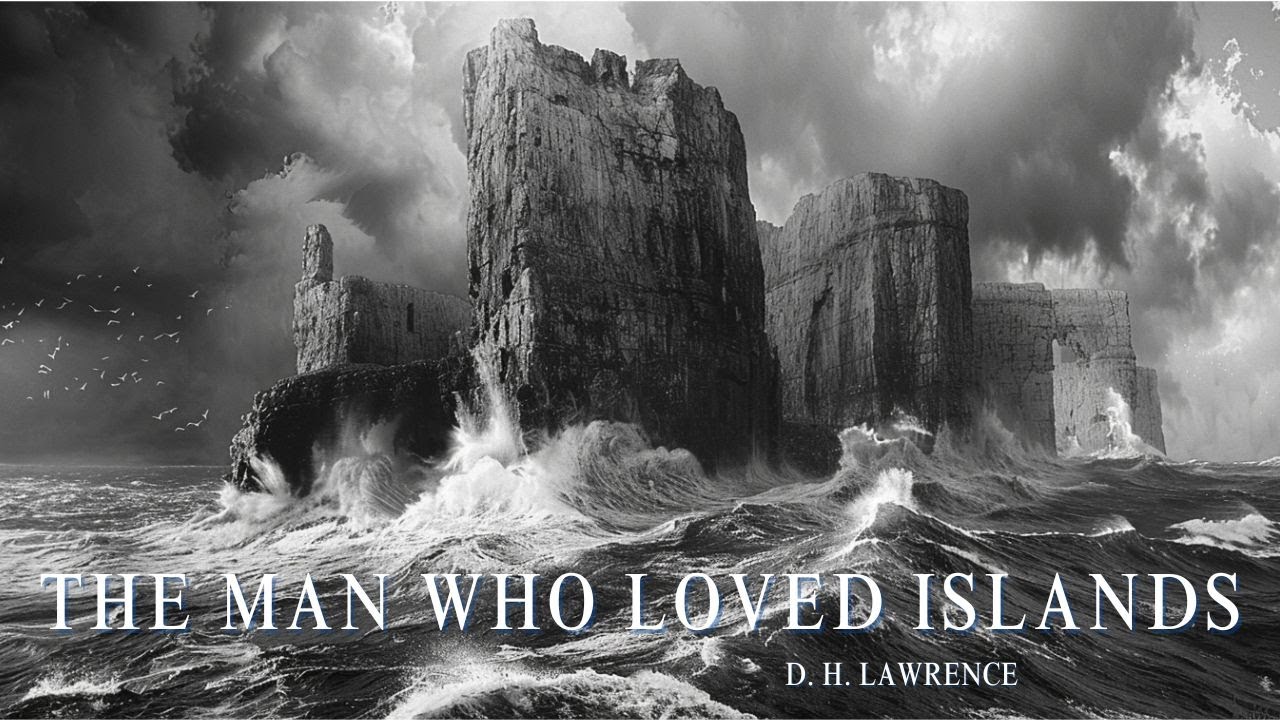 The Man Who Loved Islands by D  H  Lawrence 