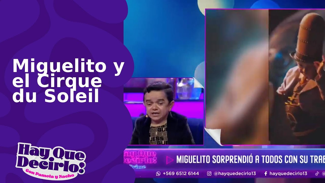 Miguelito y su experiencia en Cirque du Soleil | Hay Que Decirlo Prime