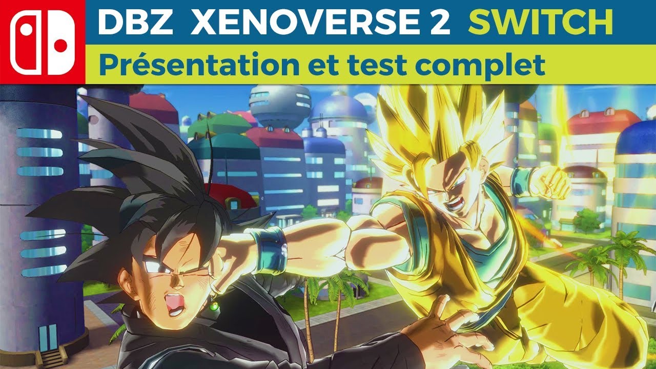 Dragon Ball Xenoverse 2 - SWITCH - Présentation et Test Complet