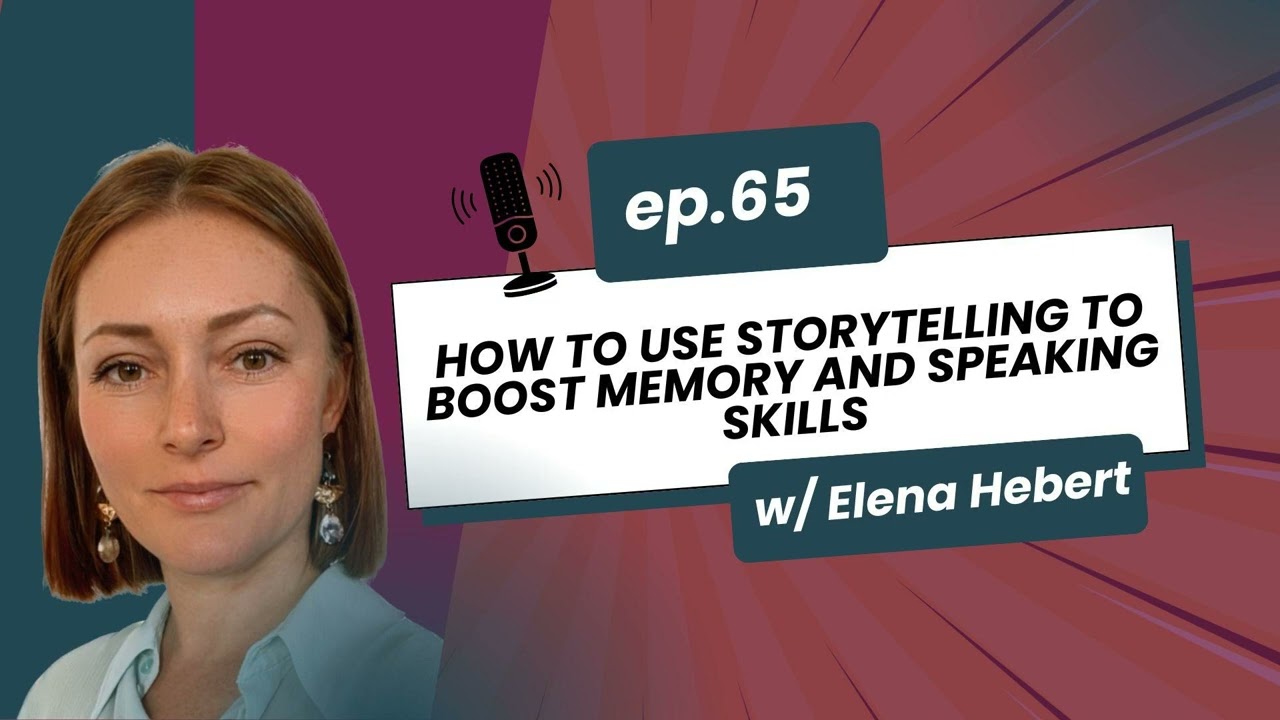 65. How to Use Storytelling to Boost Memory and Speaking Skills