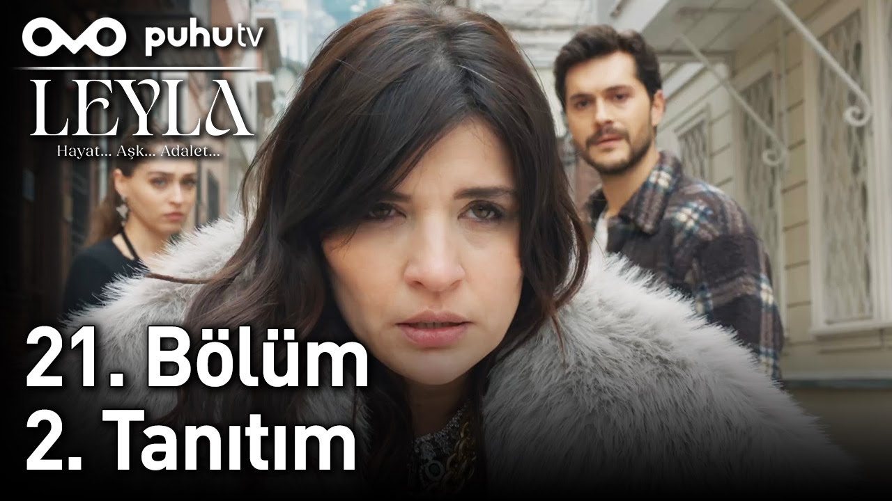 Leyla: Hayat...Aşk...Adalet... 21. B&ouml;l&uuml;m 2. Tanıtım
