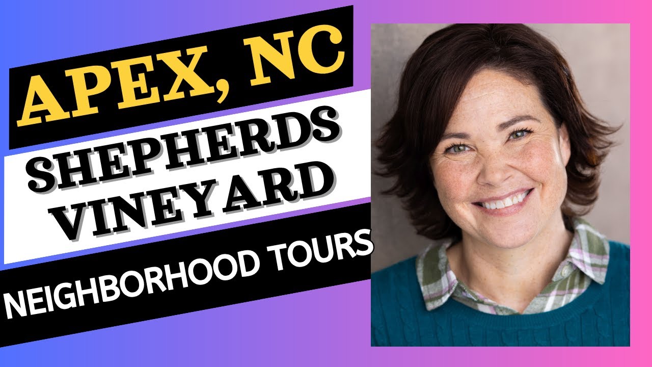 Top Neighborhoods of Apex, NC - Exploring SHEPHERDS VINEYARD