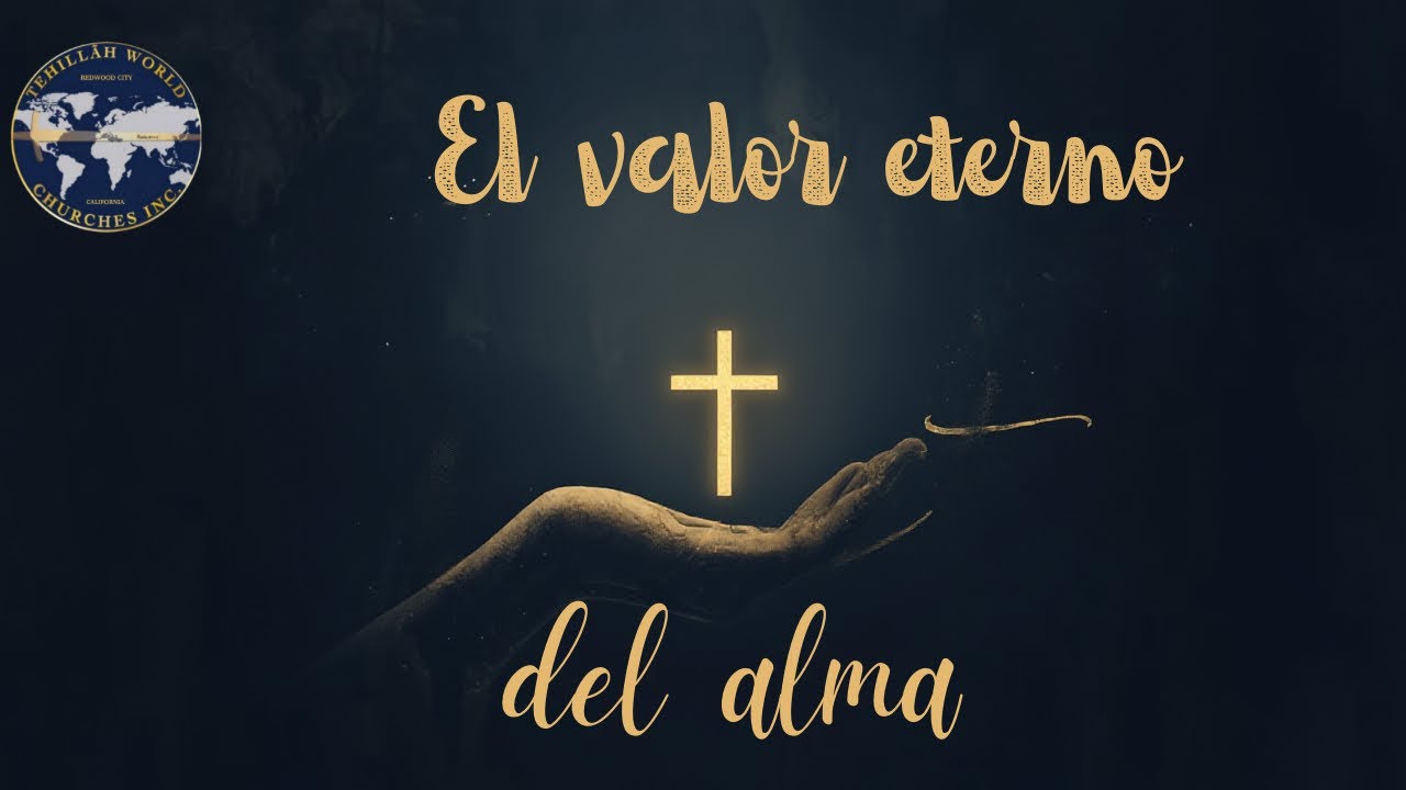Tema 2: El Valor Eterno del Alma!