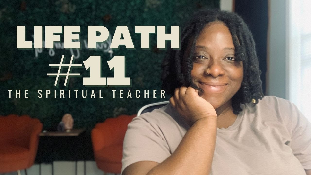 Life Path #11 The Intuitive Teacher