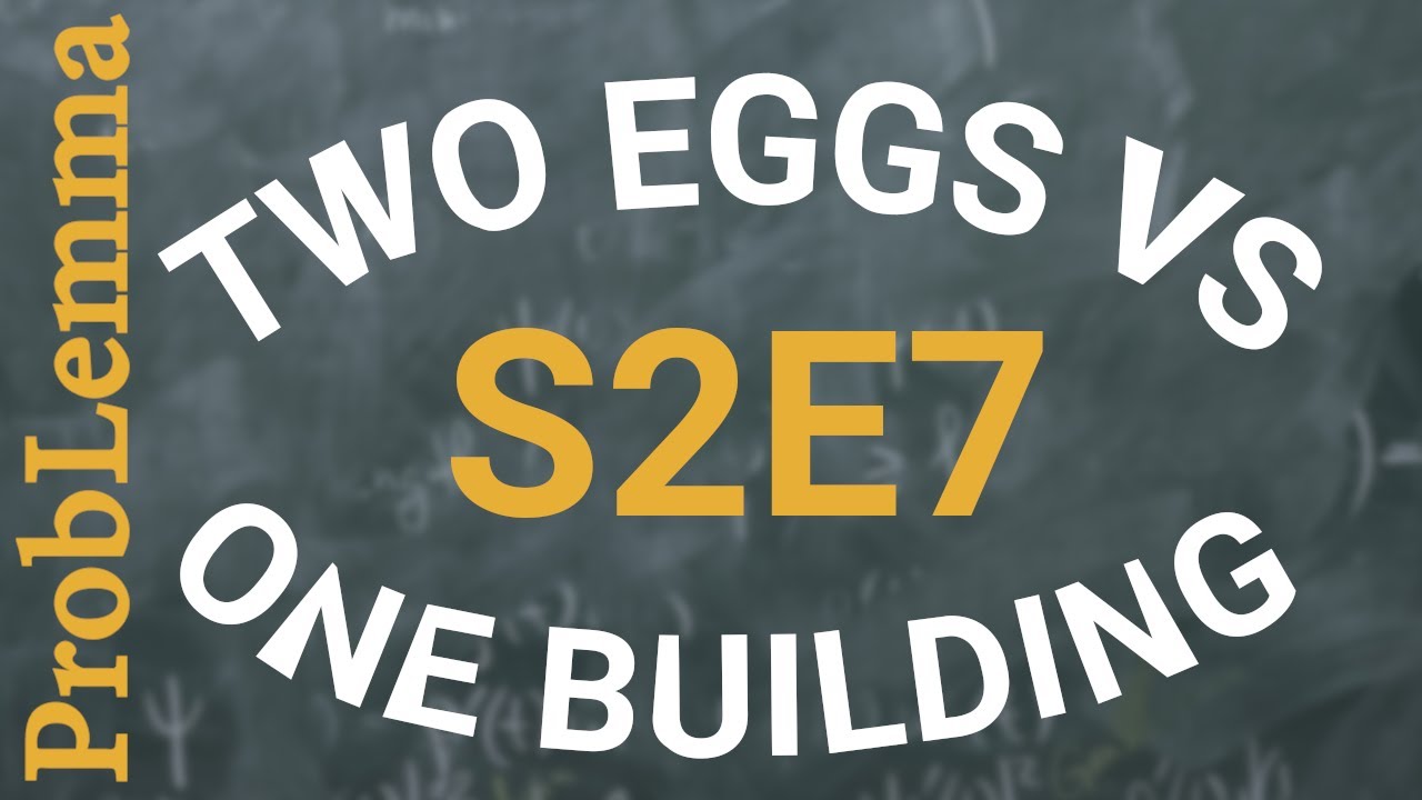S2E7: Two eggs versus one building
