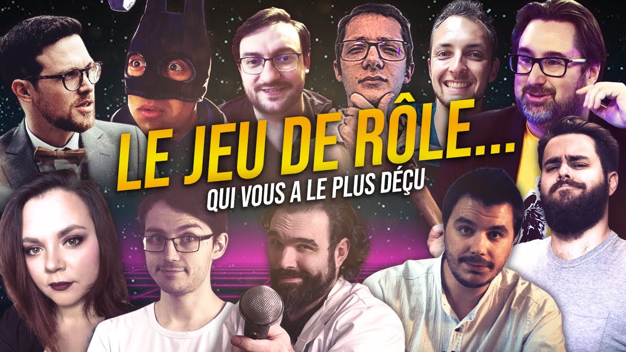 LE JEU DE RÔLE...qui vous a le plus déçu ? (ft plein de gens géniaux)