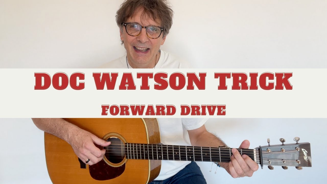 Doc Watson Trick for Forward Drive